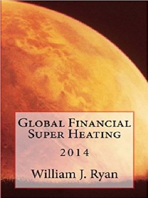 cover image of Global Financial Super Heating 2014